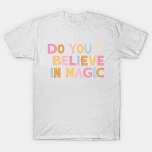 Do You Believe in Magic 3 T-Shirt